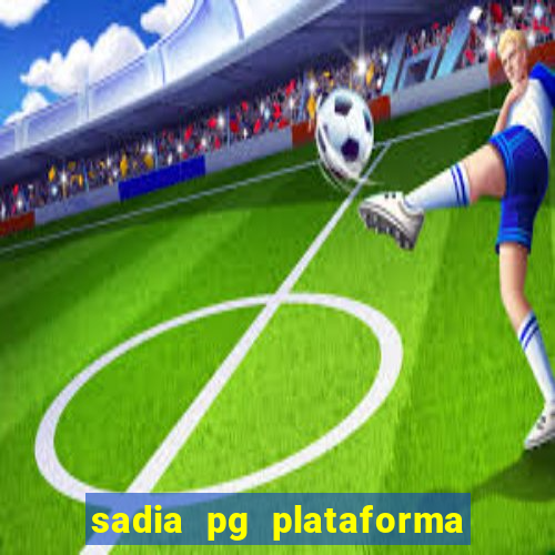 sadia pg plataforma de jogos